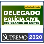 PC RN - Delegado  Reta Final - (PÓS EDITAL) (SUPREMOTV  2021) Polícia Civil do Rio Grande do Norte